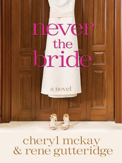 Title details for Never the Bride by Rene Gutteridge - Wait list
